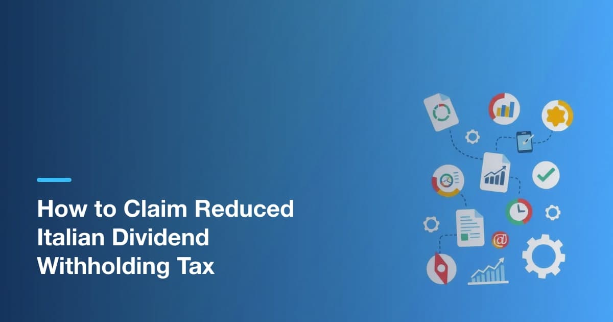 How to Claim Reduced Italian Dividend Withholding Tax (2026)