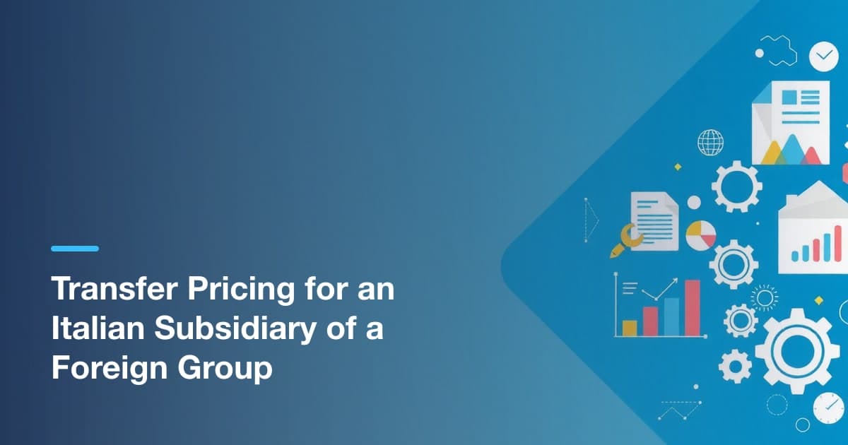 Transfer Pricing for an Italian Subsidiary: Rules and Documentation (2026)