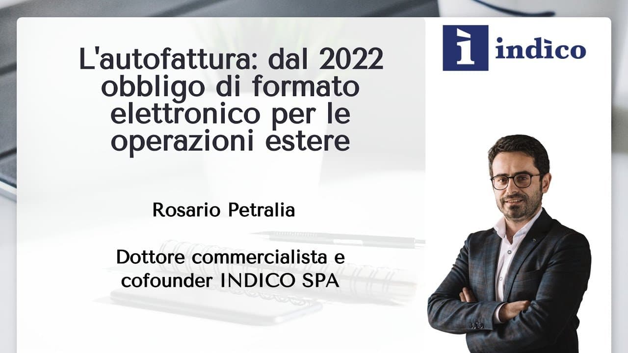 L’autofattura: dal 2022 obbligo di formato elettronico per le operazioni estere