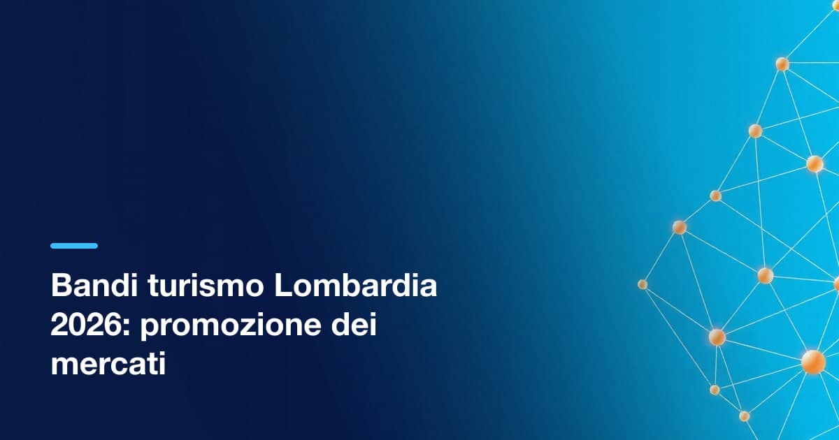 Bando turismo Lombardia 2026: promozione sui mercati italiani ed esteri, apertura 24 agosto