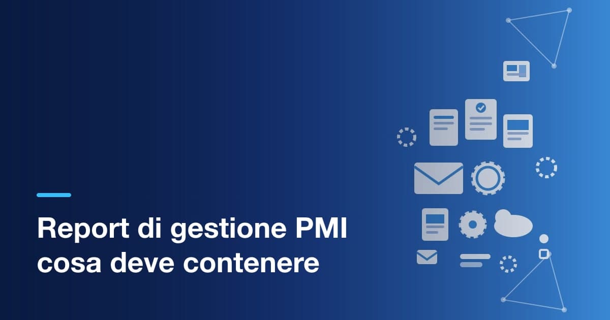 Report di gestione per una PMI: cosa deve contenere per servire davvero (2026)