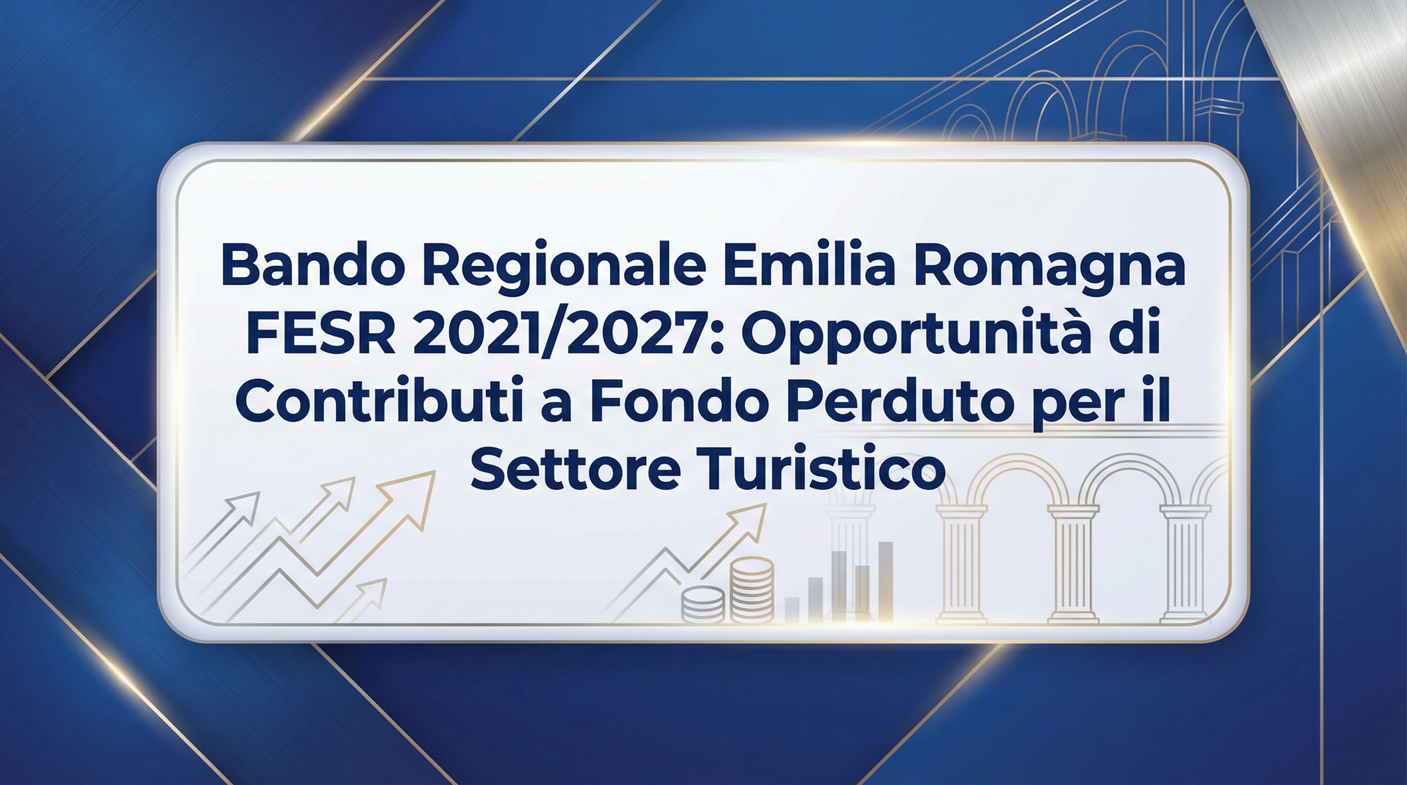 Bando Regionale Emilia Romagna FESR 2021/2027: Opportunità di Contributi a Fondo Perduto per il Settore Turistico