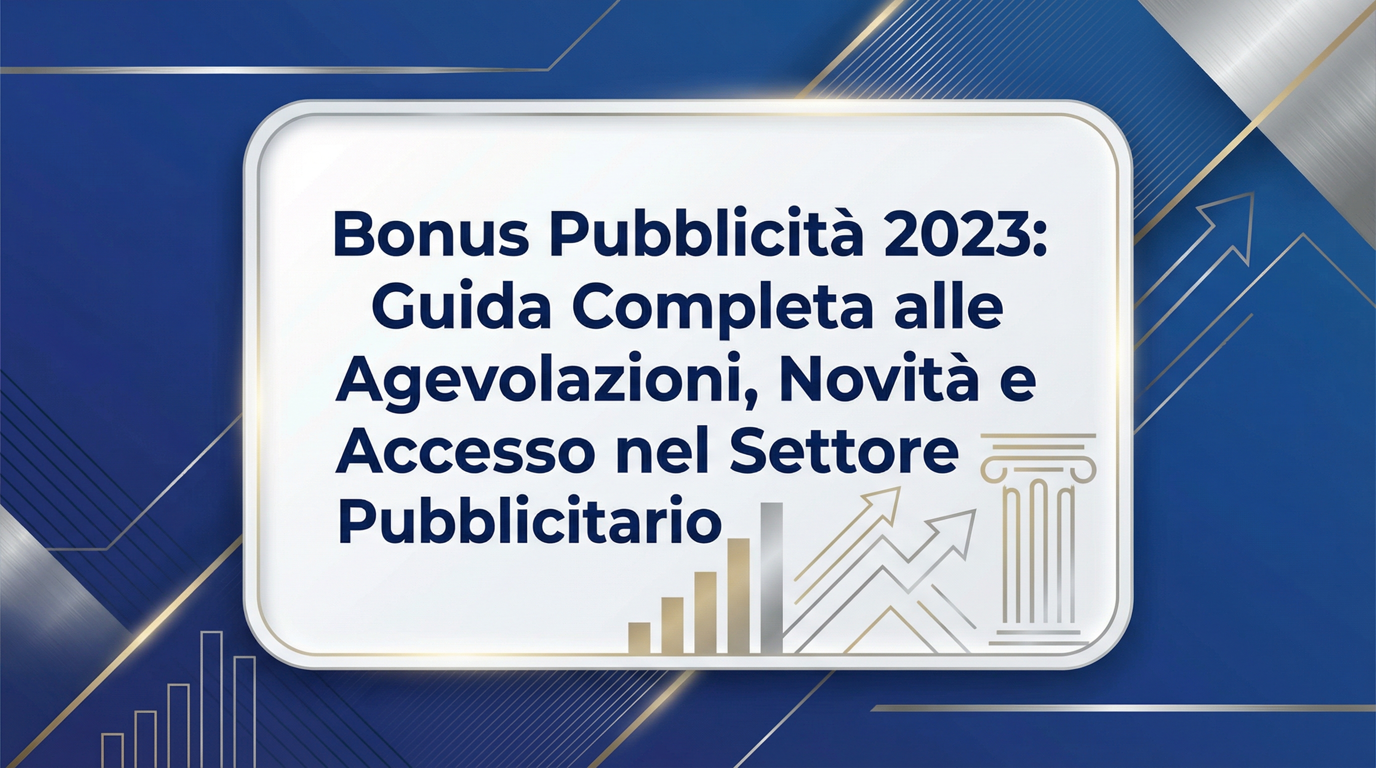 “Bonus Pubblicità 2023: Guida Completa alle Agevolazioni, Novità e Accesso nel Settore Pubblicitario”