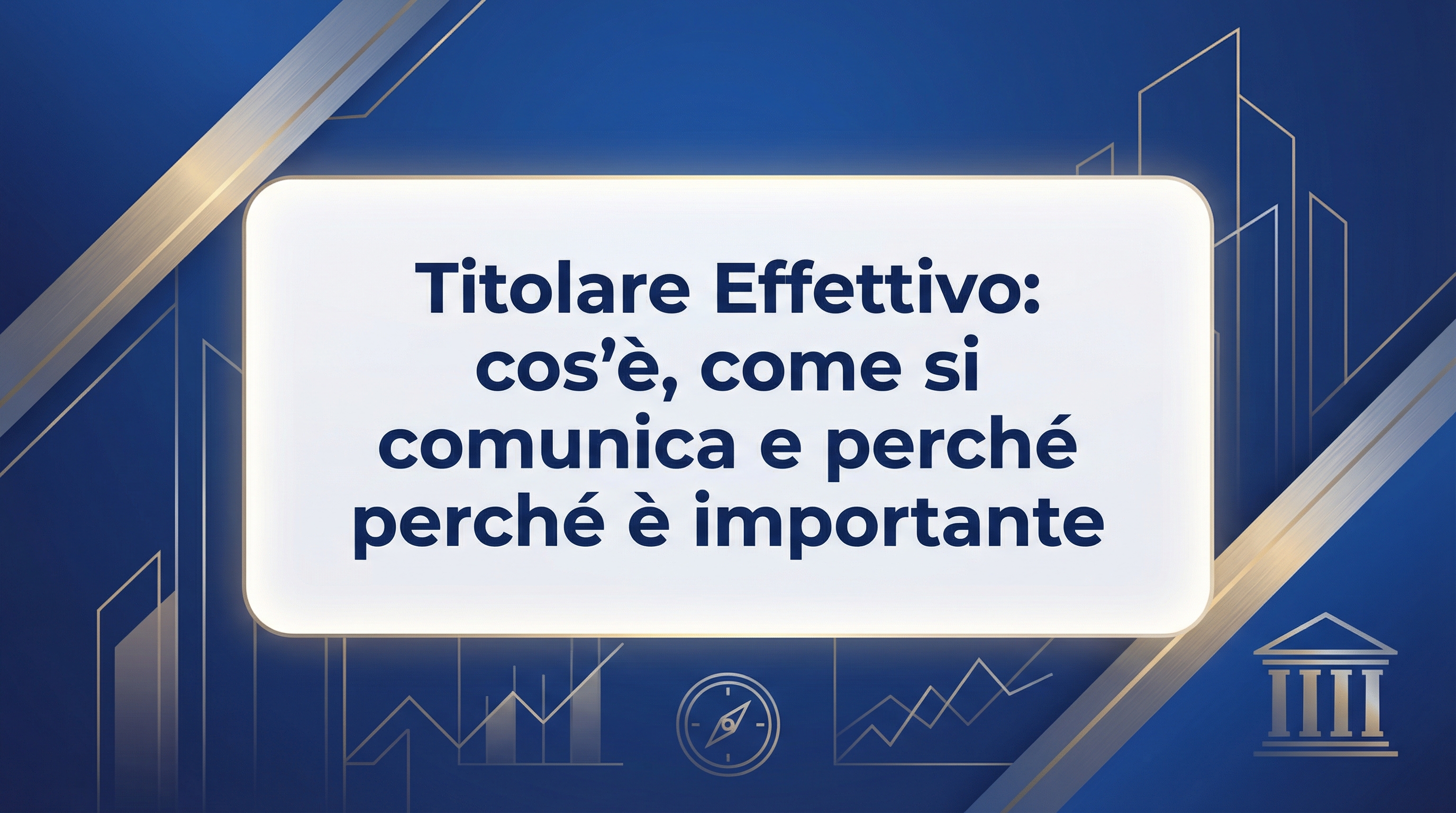 Titolare Effettivo: cos’è, come si comunica e perché è importante